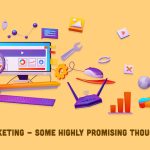Digital Marketing - Some Highly Promising Thoughts in 2023
